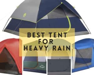 Best Tent for Heavy Rain